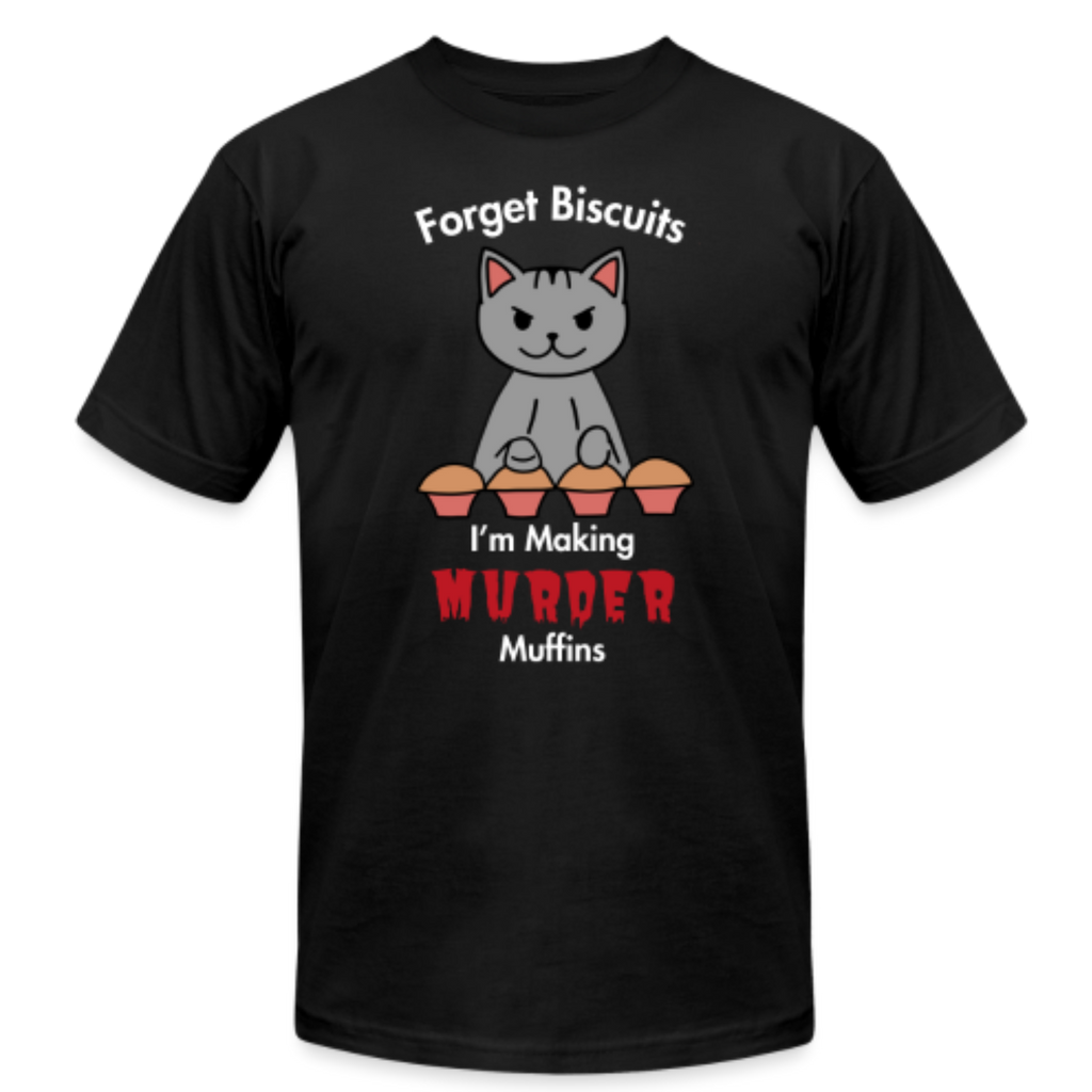 Forget Biscuits I’m Making Murder Muffins Cat T-Shirt